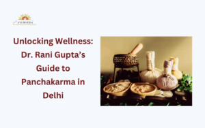 Ayurvedic Panchakarma treatment in Delhi